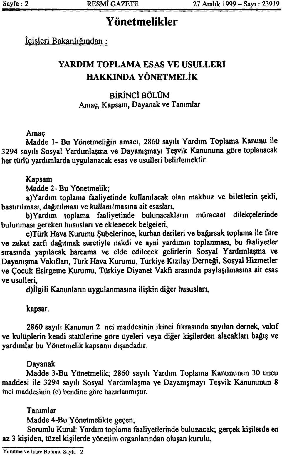 belirlemektir.