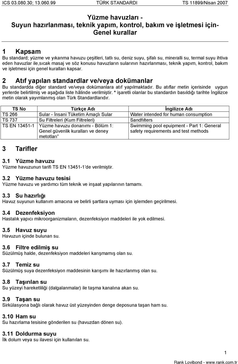 2 Atıf yapılan standardlar ve/veya dokümanlar Bu standardda dier standard ve/veya dokümanlara atıf yapılmaktadır.