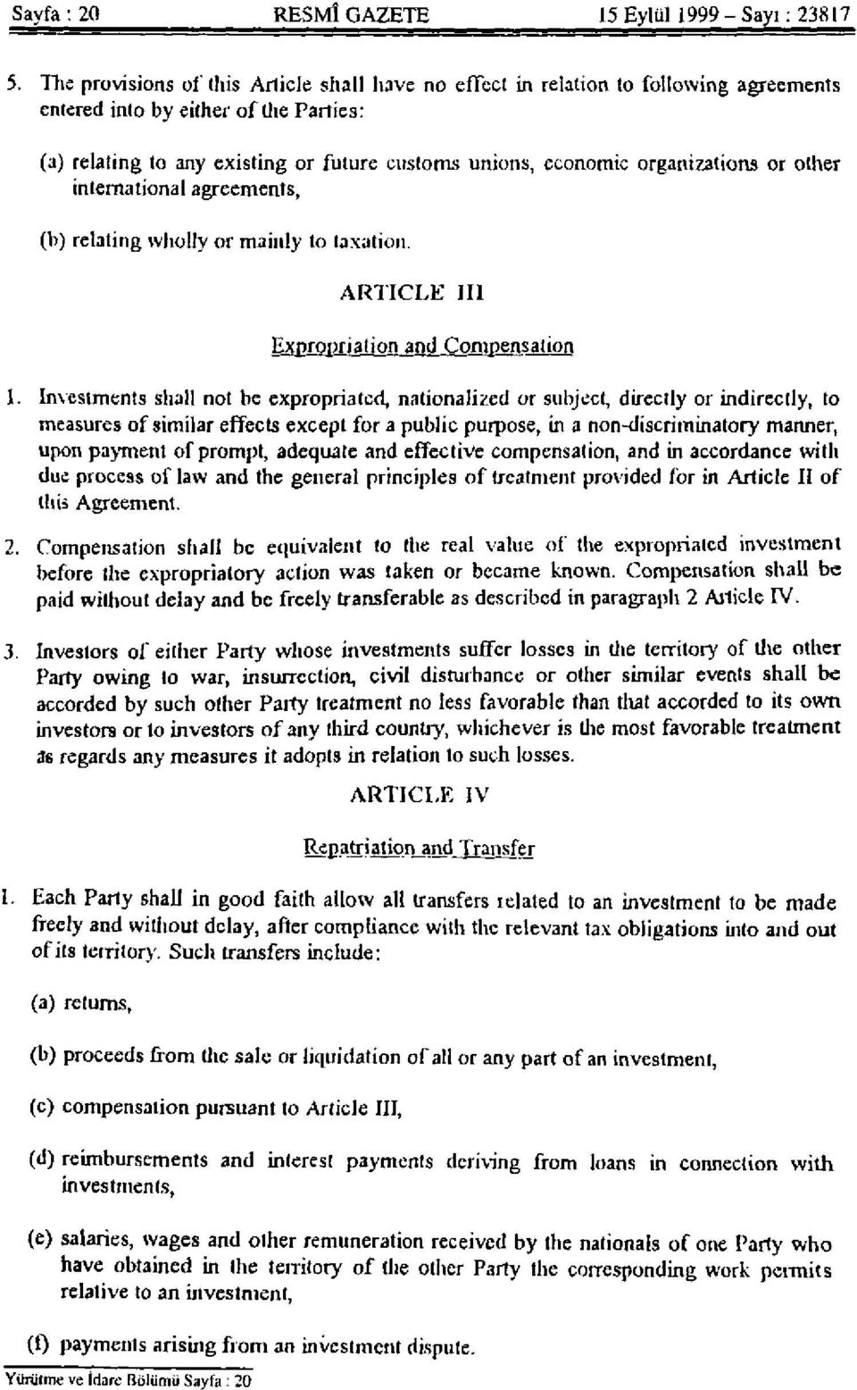 organizations or other international agreements, (b) relating wholly or mainly to taxation. ARTICLE III Expropriation and Compensation 1.