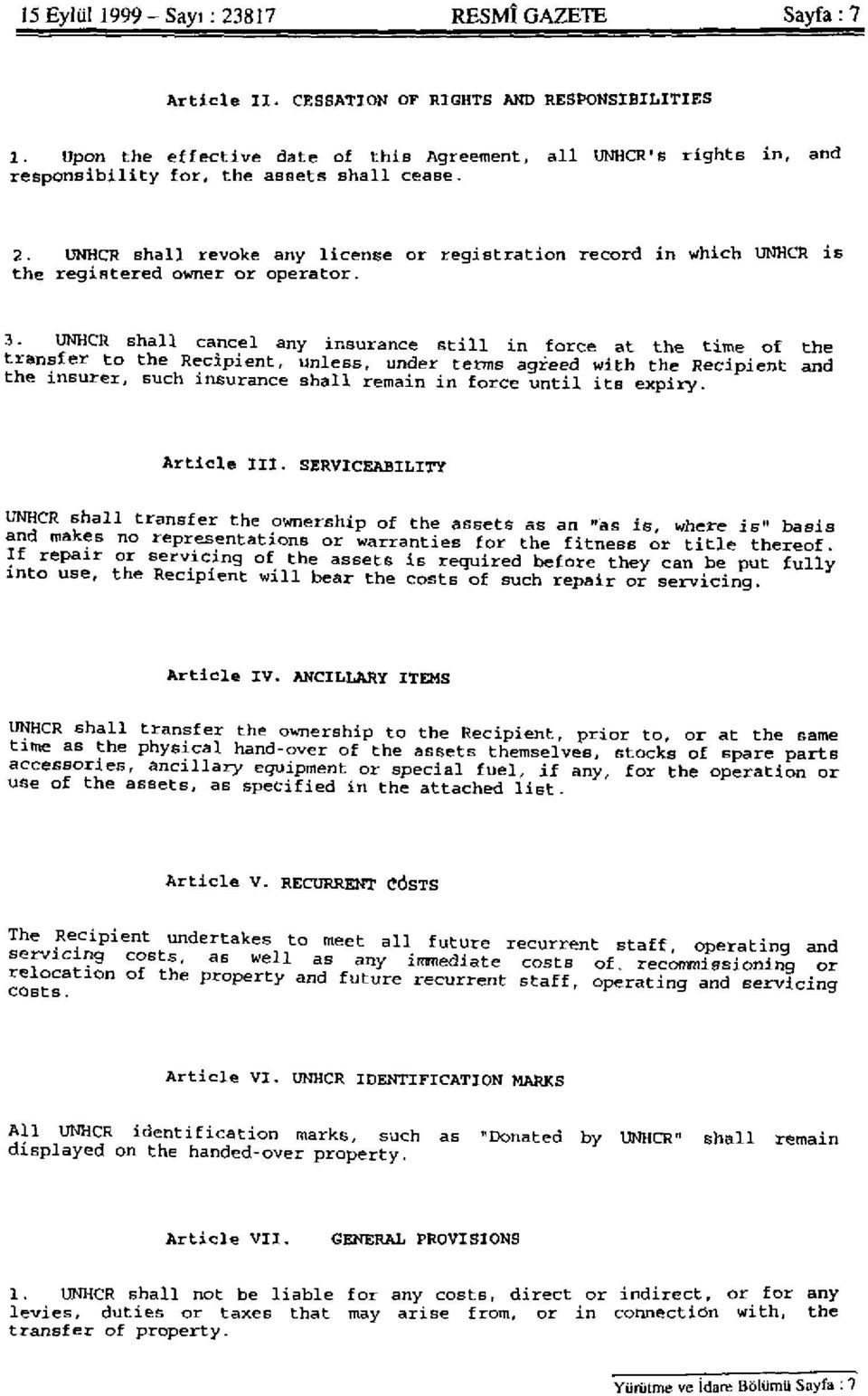 UNHCR shall revoke any license or registration record in which UNHCR is the registered owner or operator. 3.