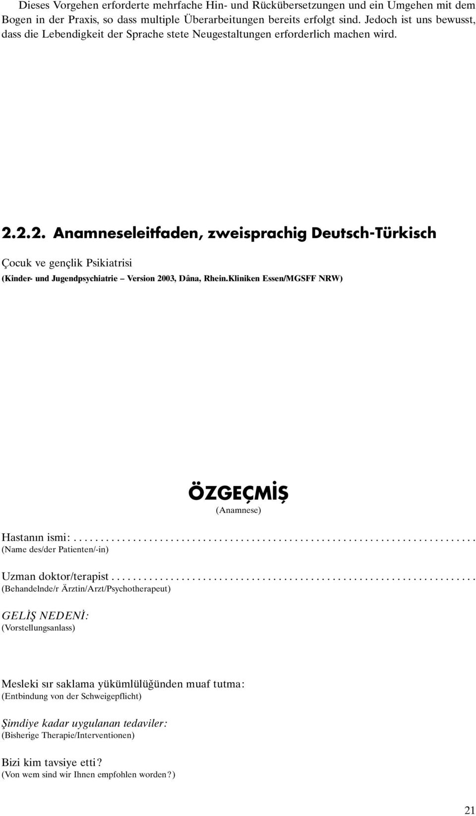 2.2. Anamneseleitfaden, zweisprachig Deutsch-Türkisch Çocuk ve gençlik Psikiatrisi (Kinder- und Jugendpsychiatrie Version 2003, Dâna, Rhein.