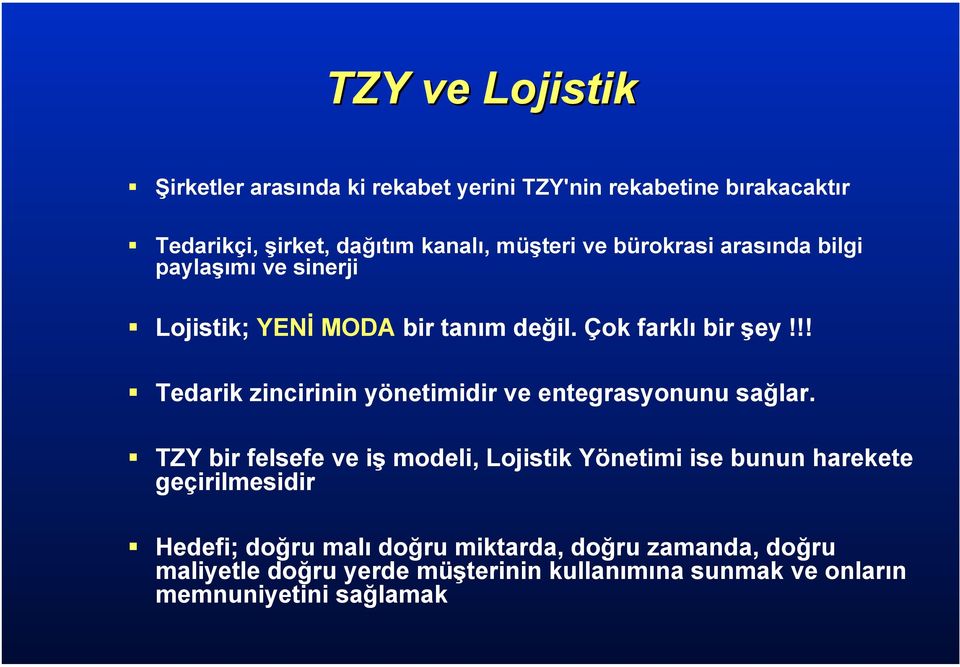 !! Tedarik zincirinin yönetimidir ve entegrasyonunu sağlar.