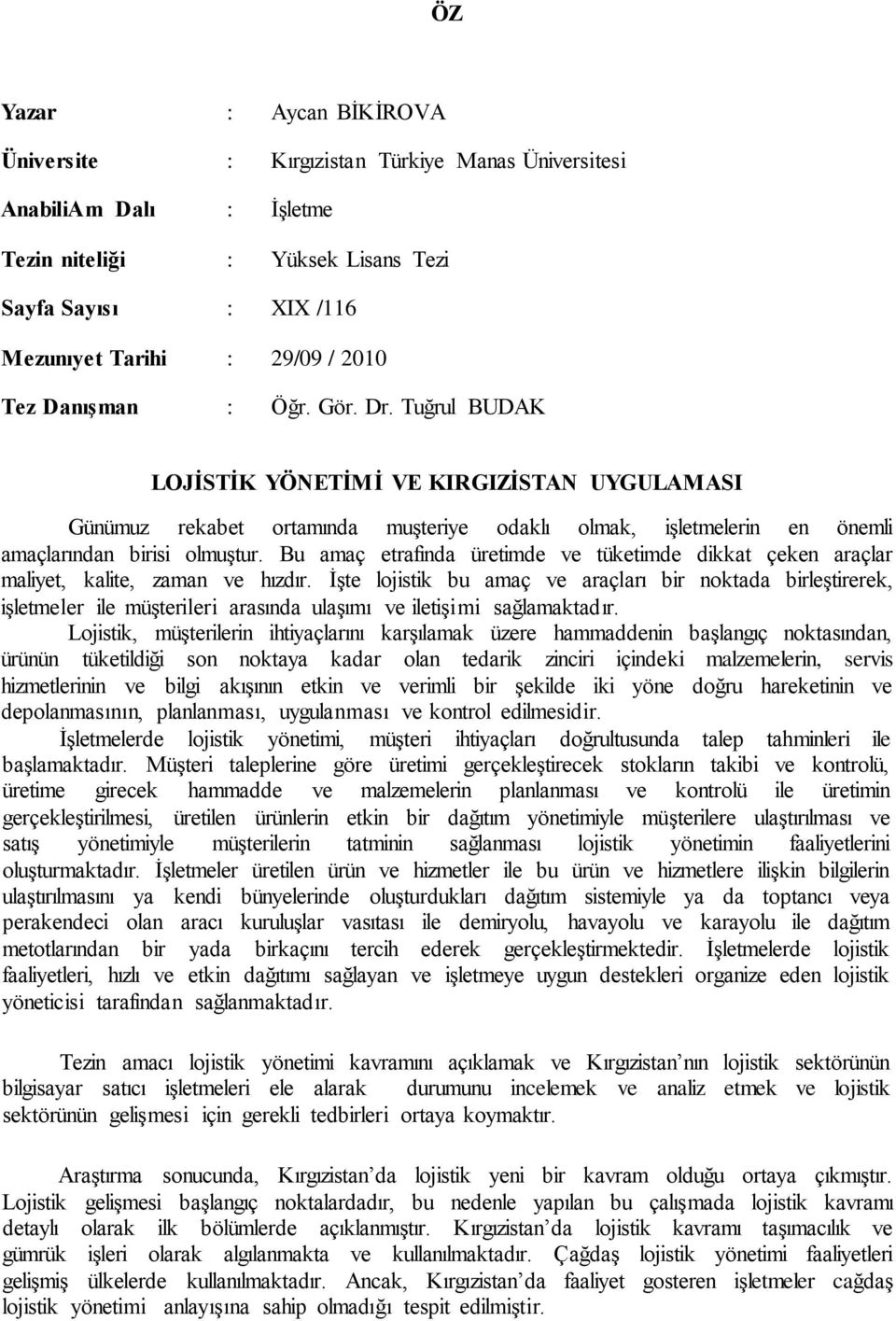 Bu amaç etrafında üretimde ve tüketimde dikkat çeken araçlar maliyet, kalite, zaman ve hızdır.