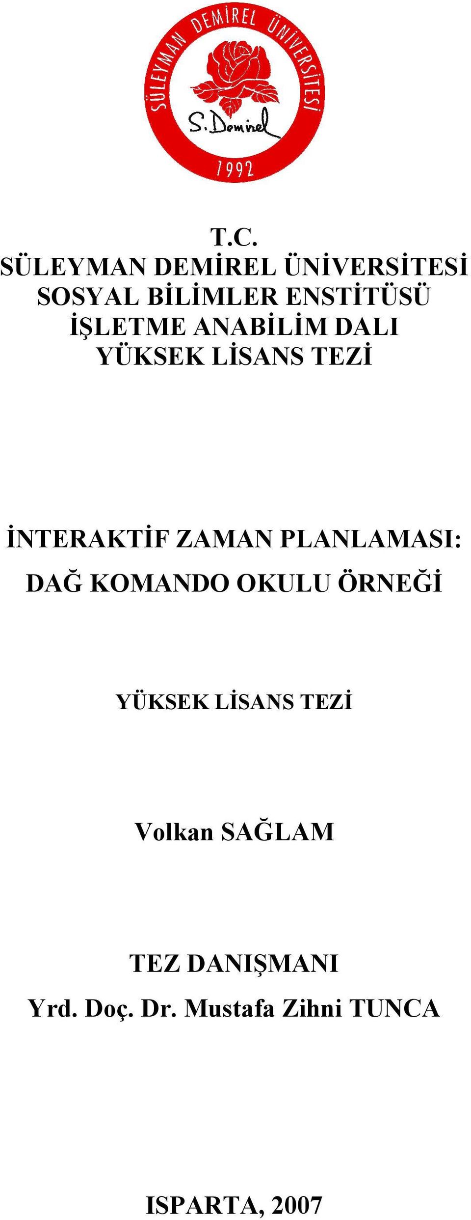 PLANLAMASI: DAĞ KOMANDO OKULU ÖRNEĞİ YÜKSEK LİSANS TEZİ Volkan