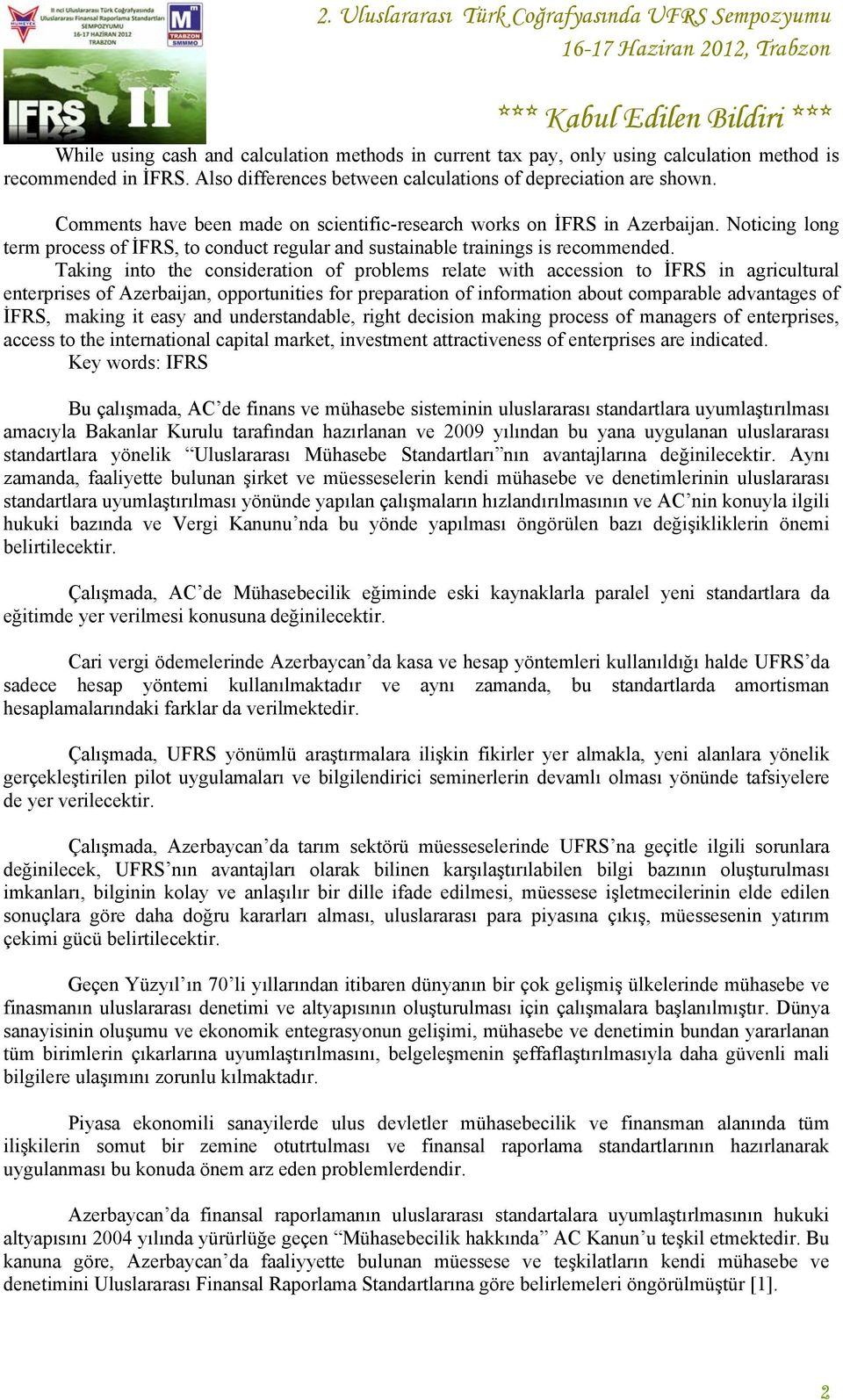 Taking into the consideration of problems relate with accession to İFRS in agricultural enterprises of Azerbaijan, opportunities for preparation of information about comparable advantages of İFRS,