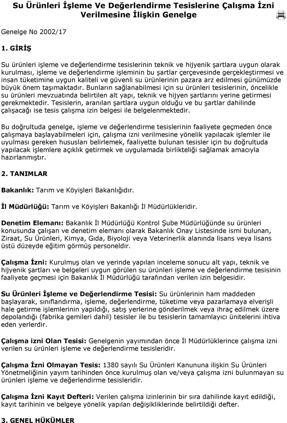 tüketimine uygun kaliteli ve güvenli su ürünlerinin pazara arz edilmesi günümüzde büyük önem taşımaktadır.