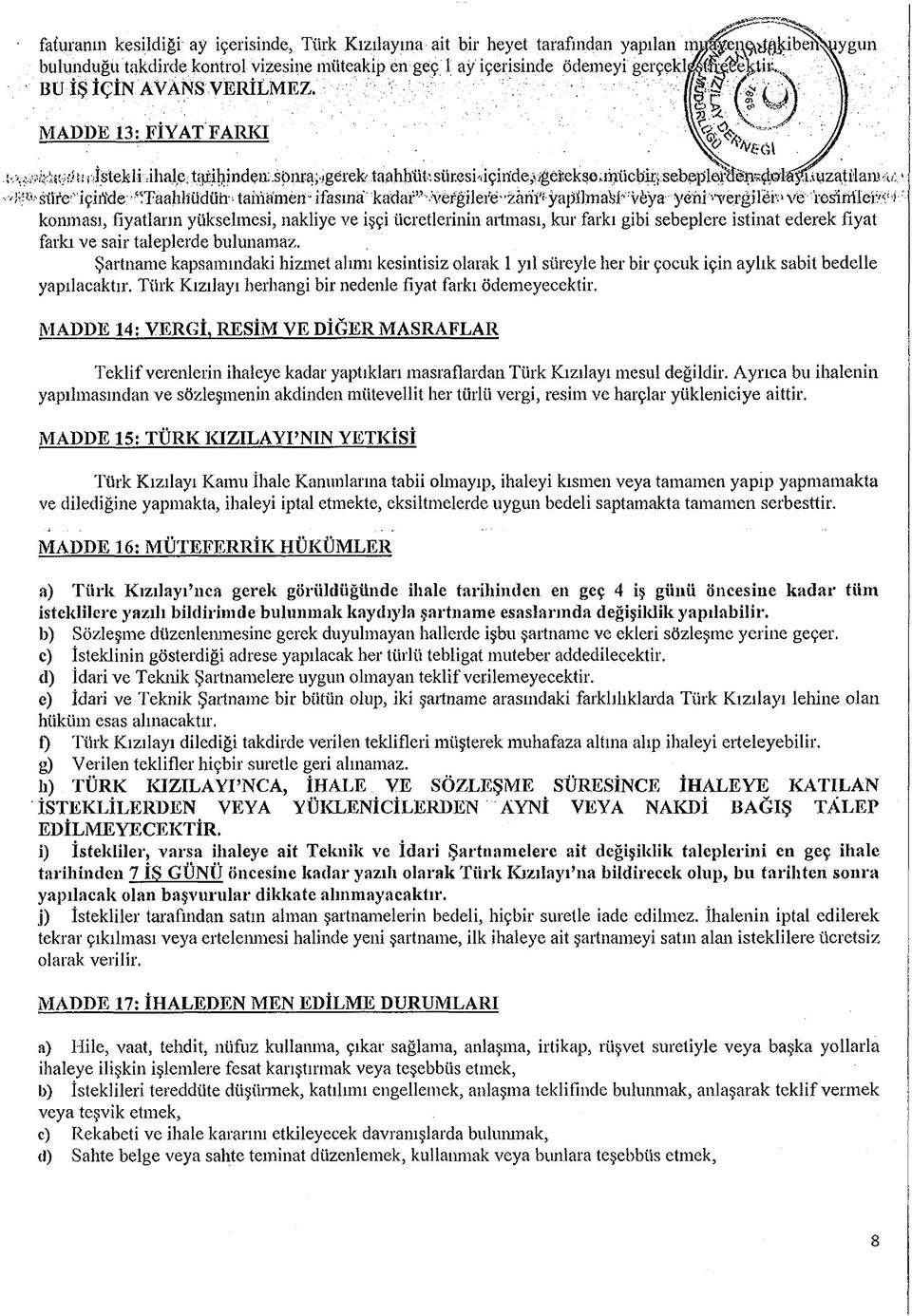 flrf MADDE 13: FİYAT FARKI Jstekİi;:ilıale; taiifyindett şönra^gerek taahhüt süresi^içiıtde^7ğerekse^î^çmr> seb^lem ^#fl^uuzatilani4(; l^âtiieî'lçia'der^itâahhödüh i tamamen^ifasına katlapwöı^iierö'