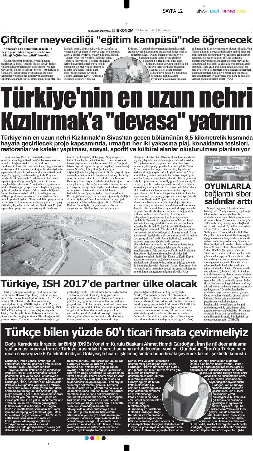 Hamdi Gürdoğan, İran ile nükleer anlaşma sağlanması sonrası İran ile Türkiye arasındaki ticaret hacminin artabileceğini söyledi. Gündoğan, "İran'da Türkçe bilen insan sayısı yüzde 60'a tekabül ediyor.