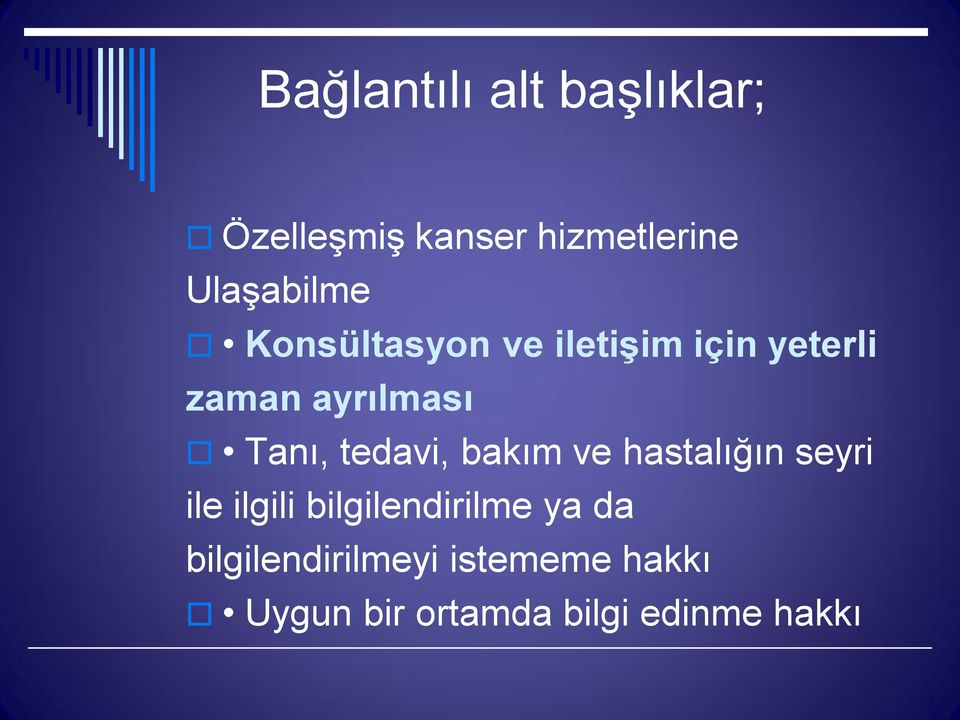 Tanı, tedavi, bakım ve hastalığın seyri ile ilgili