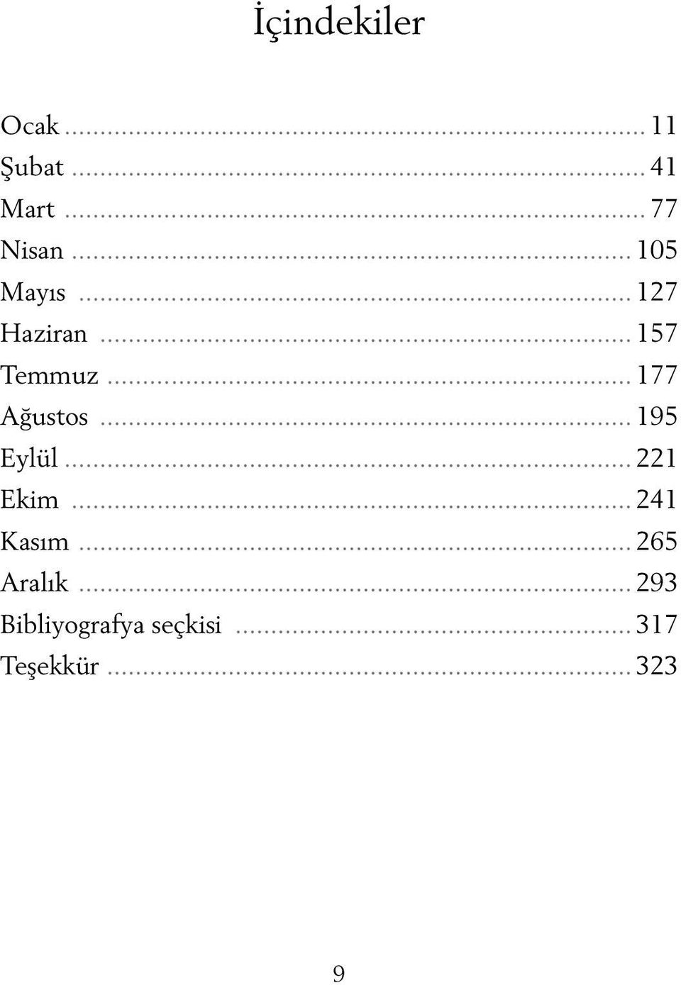 .. 177 Ağustos... 195 Eylül... 221 Ekim... 241 Kasım.