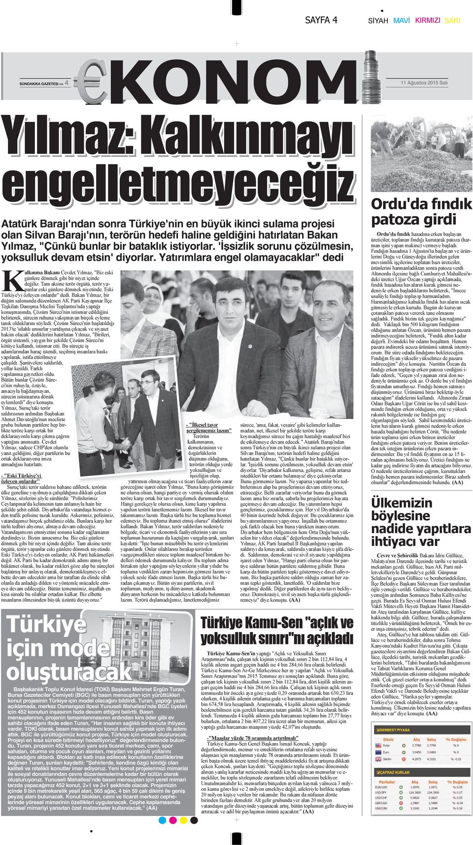 Yatırımlara engel olamayacaklar" dedi Başbakanlık Toplu Konut İdaresi (TOKİ) Başkanı Mehmet Ergün Turan, Bursa Gazeteciler Cemiyeti (BGC) ile basın mensupları için yürüttükleri konut projesinin