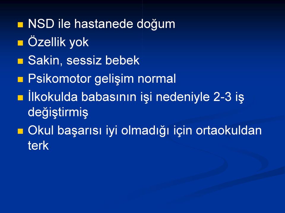 İlkokulda babasının işi nedeniyle 2 3 iş