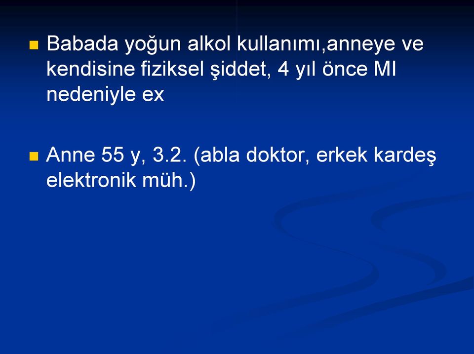 önce MI nedeniyle ex Anne 55 y, 3.2.