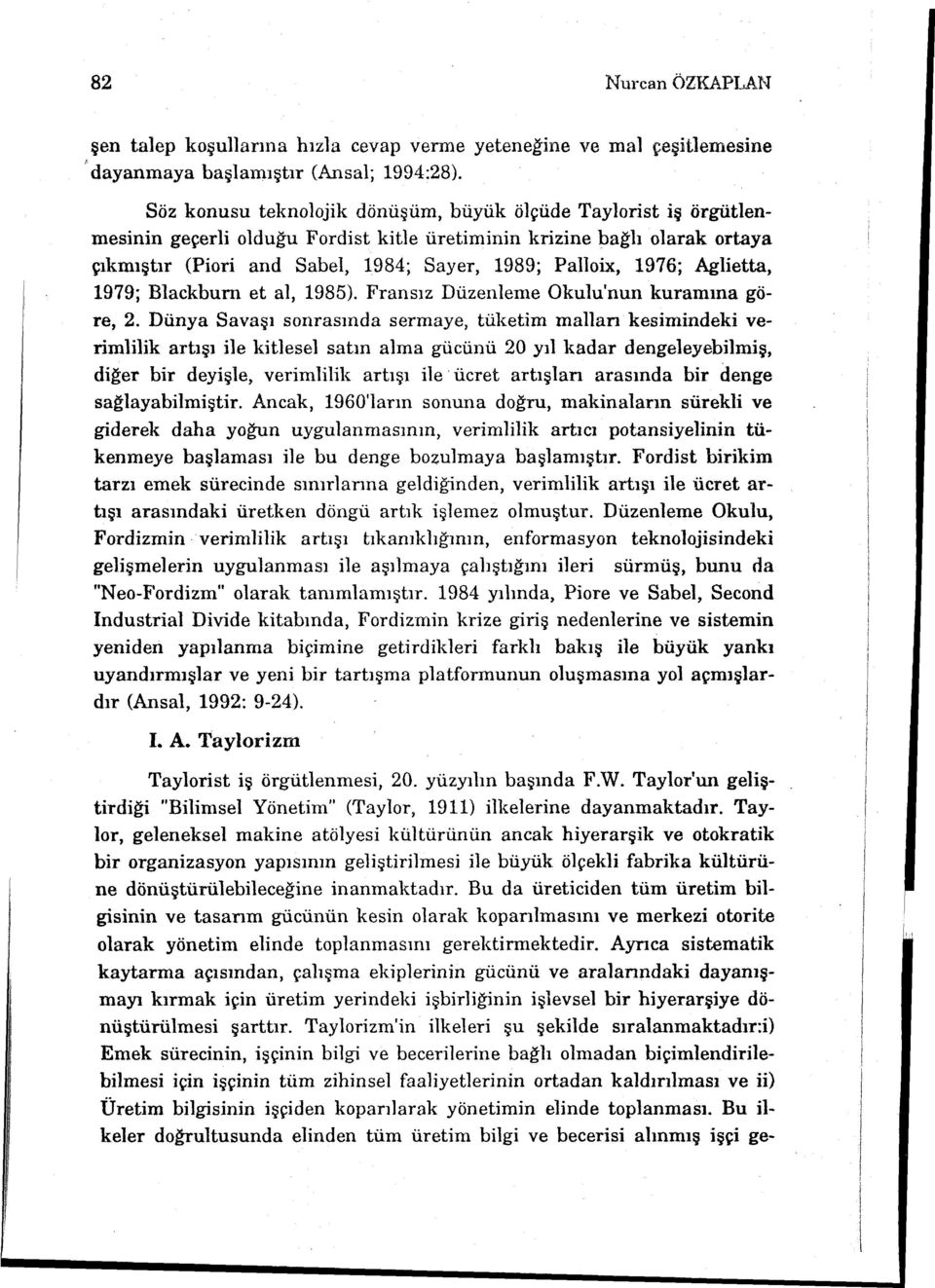 1976; Aglietta, 1979; Blackbum et al, 1985). Fransız Düzenleme Okulu'nun kuramına göre, 2.