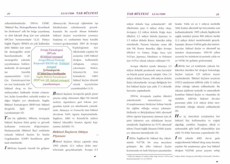 Bu sayede Alman hekimler ve dört laksatif clrog için son çekirdek bitkisel il aç l a rı reçetelerine yazmaya SPC'Ieri b e nim s emi ş tir (2,3). Dünya ba ş l amı ş ve endüstrinin buna karş ılık.