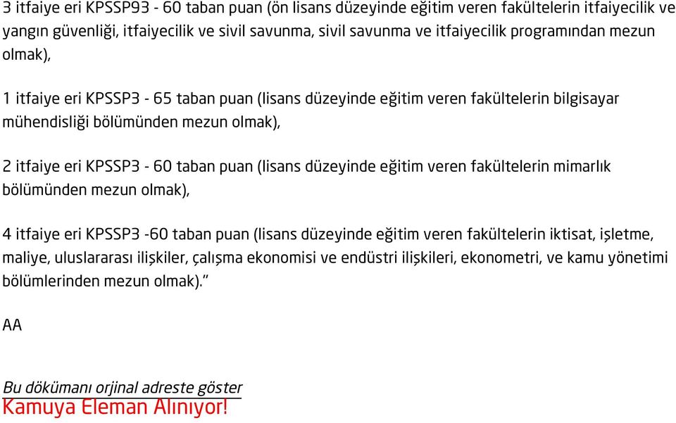 puan (lisans düzeyinde eğitim veren fakültelerin mimarlık bölümünden mezun olmak), 4 itfaiye eri KPSSP3-60 taban puan (lisans düzeyinde eğitim veren fakültelerin iktisat, işletme,