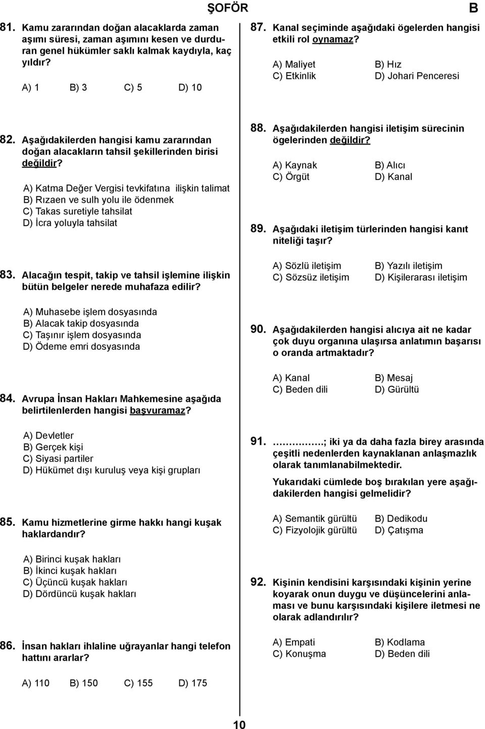 Aşağıdakilerden hangisi kamu zararından doğan alacakların tahsil şekillerinden birisi değildir?