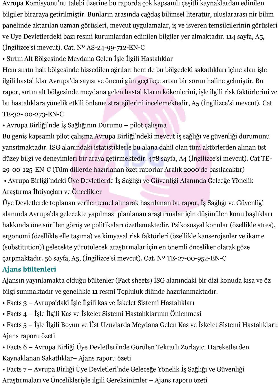 kurumlardan edinilen bilgiler yer almaktadır. 114 sayfa, A5, (İngilizce si mevcut). Cat.