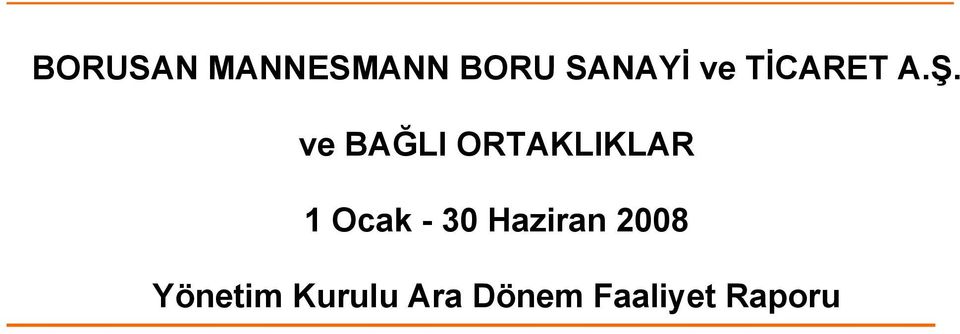 ve BAĞLI ORTAKLIKLAR 1 Ocak - 30