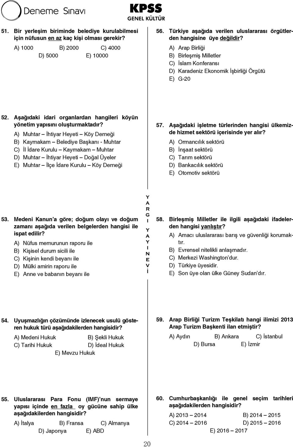 Aşağıdaki idari organlardan hangileri köyün yönetim yapısını oluşturmaktadır?