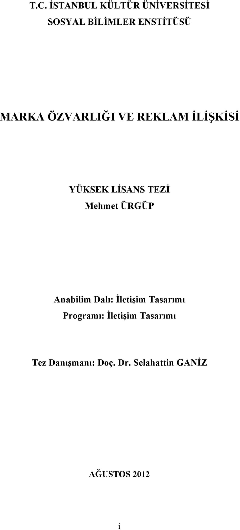 ÜRGÜP Anabilim Dalı: İletişim Tasarımı Programı: İletişim