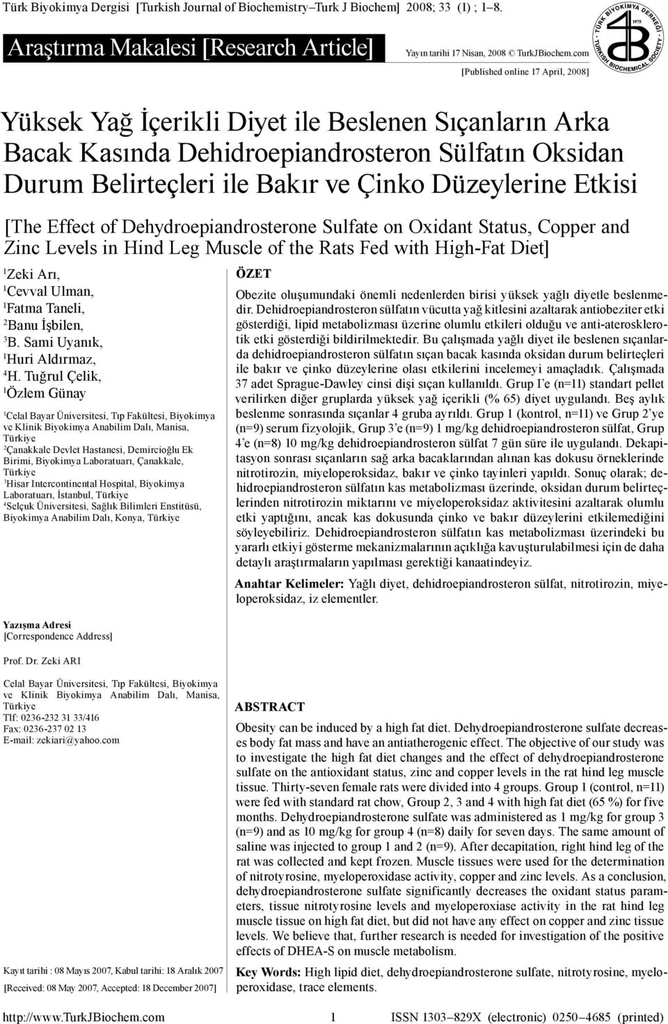 Etkisi [The Effect of Dehydroepiandrosterone Sulfate on Oxidant Status, Copper and Zinc Levels in Hind Leg Muscle of the Rats Fed with High-Fat Diet] Zeki Arı, Cevval Ulman, Fatma Taneli, 2 Banu