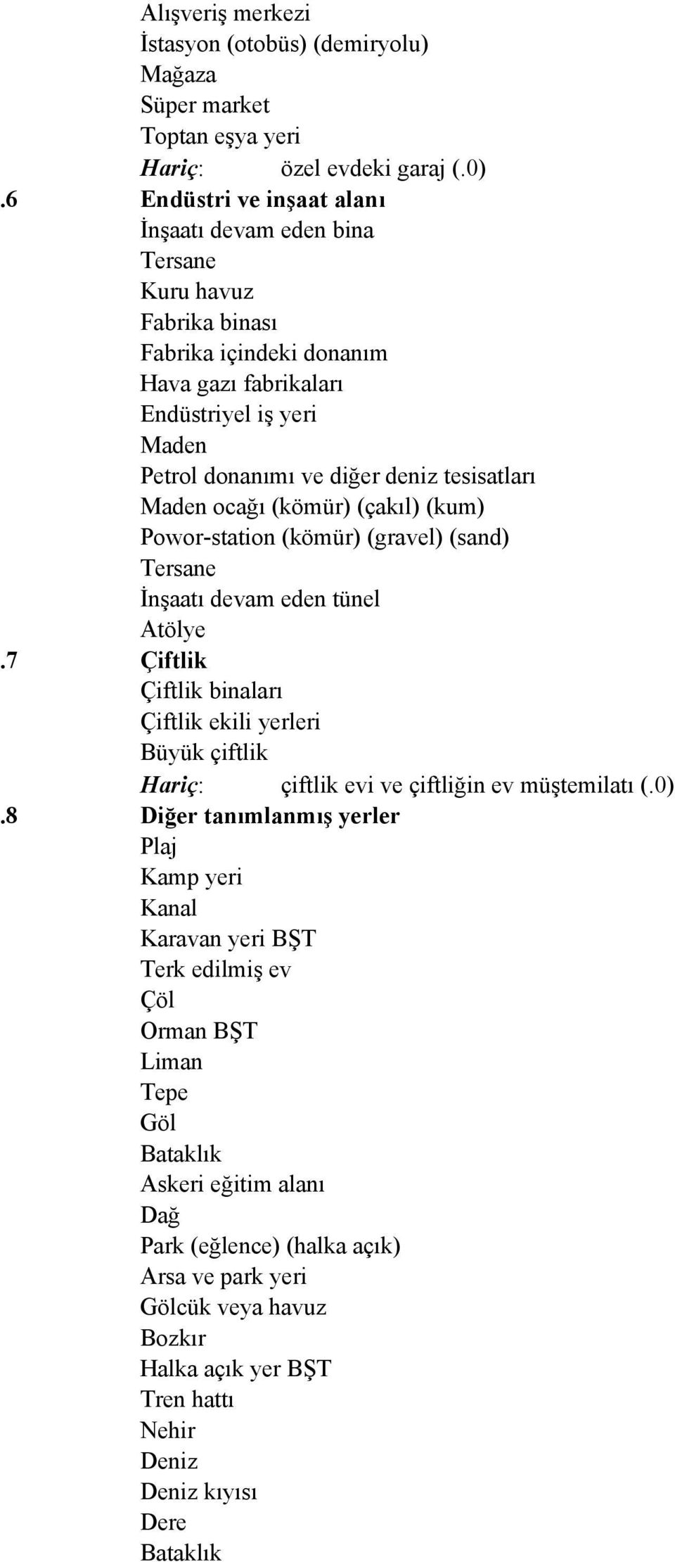 tesisatları Maden ocağı (kömür) (çakıl) (kum) Powor-station (kömür) (gravel) (sand) Tersane İnşaatı devam eden tünel Atölye.