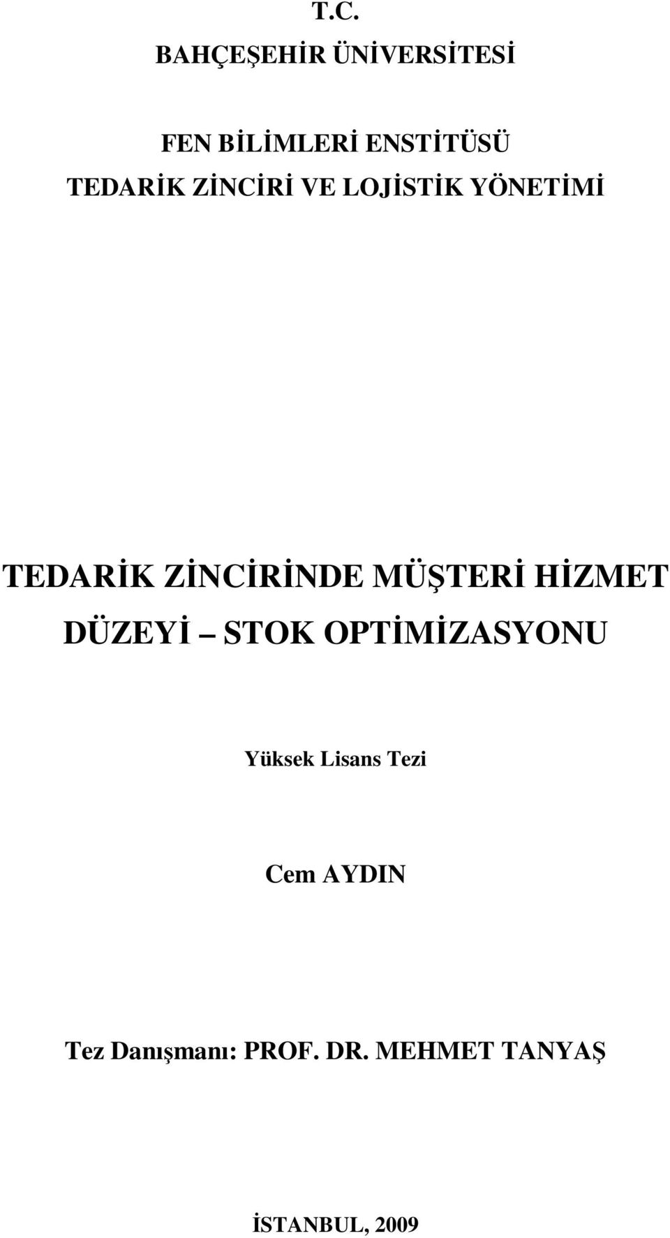 MÜŞTERĐ HĐZMET DÜZEYĐ STOK OPTĐMĐZASYONU Yüksek Lisans