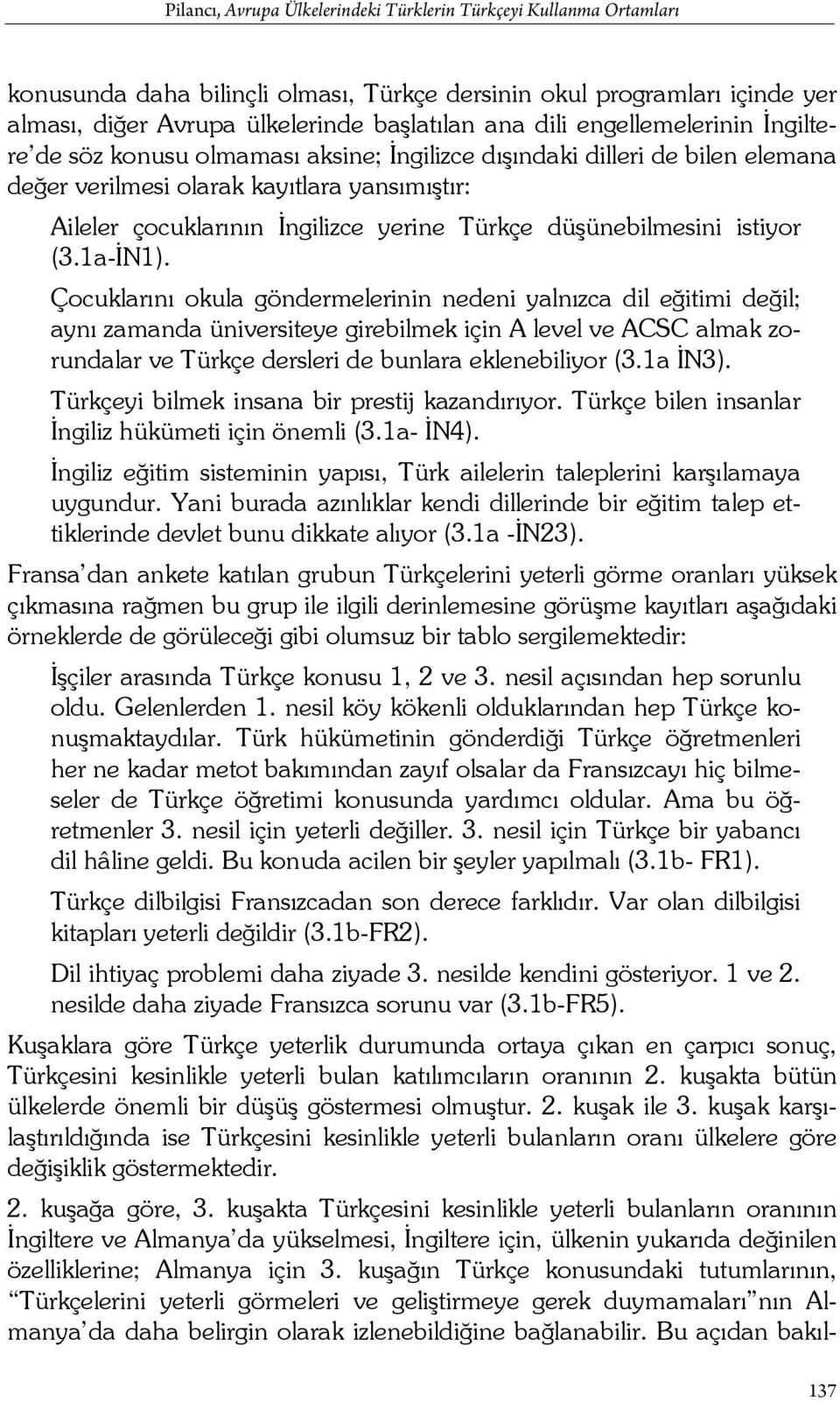 düşünebilmesini istiyor (3.1aİN1).