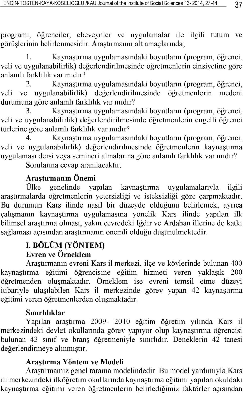 KaynaĢtırma uygulamasındaki boyutların (program, öğrenci, veli ve uygulanabilirlik) değerlendirilmesinde öğretmenlerin medeni durumuna göre anlamlı farklılık var mıdır? 3.