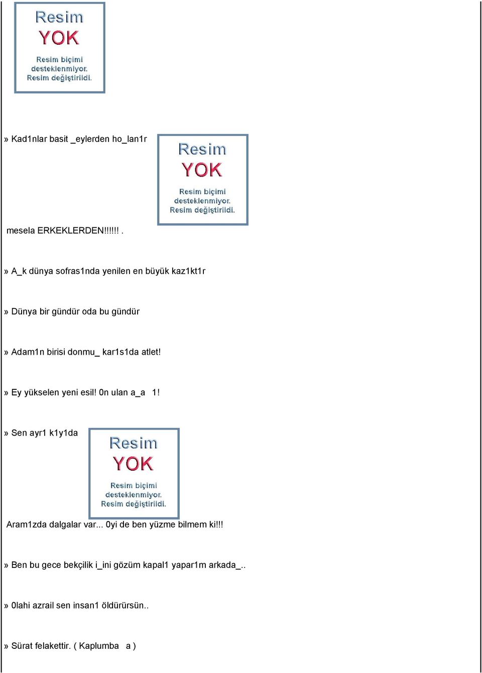 donmu_ kar1s1da atlet!» Ey yükselen yeni esil! 0n ulan a_a1!» Sen ayr1 k1y1da Aram1zda dalgalar var.