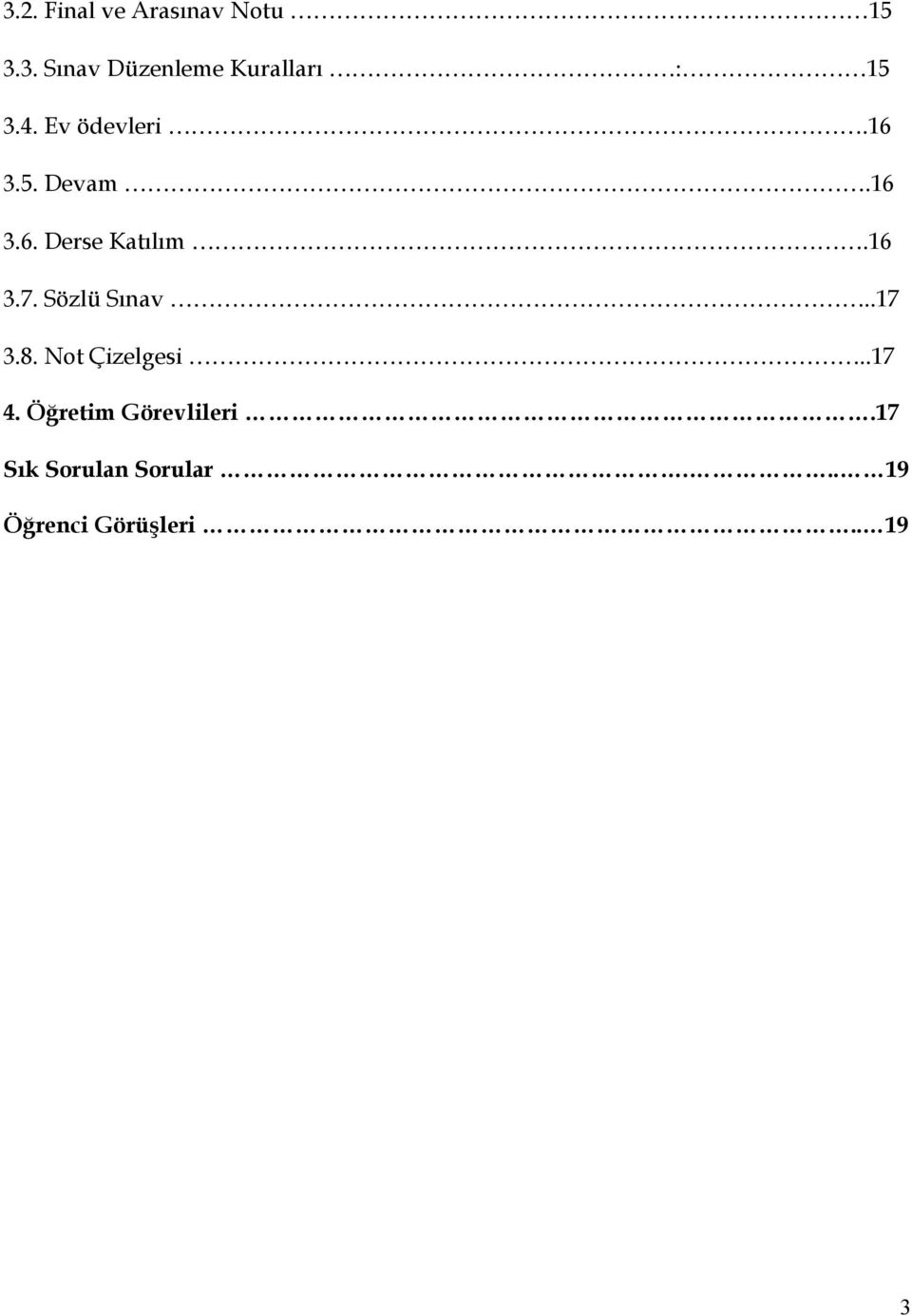 Sözlü Sınav..17 3.8. Not Çizelgesi..17 4.