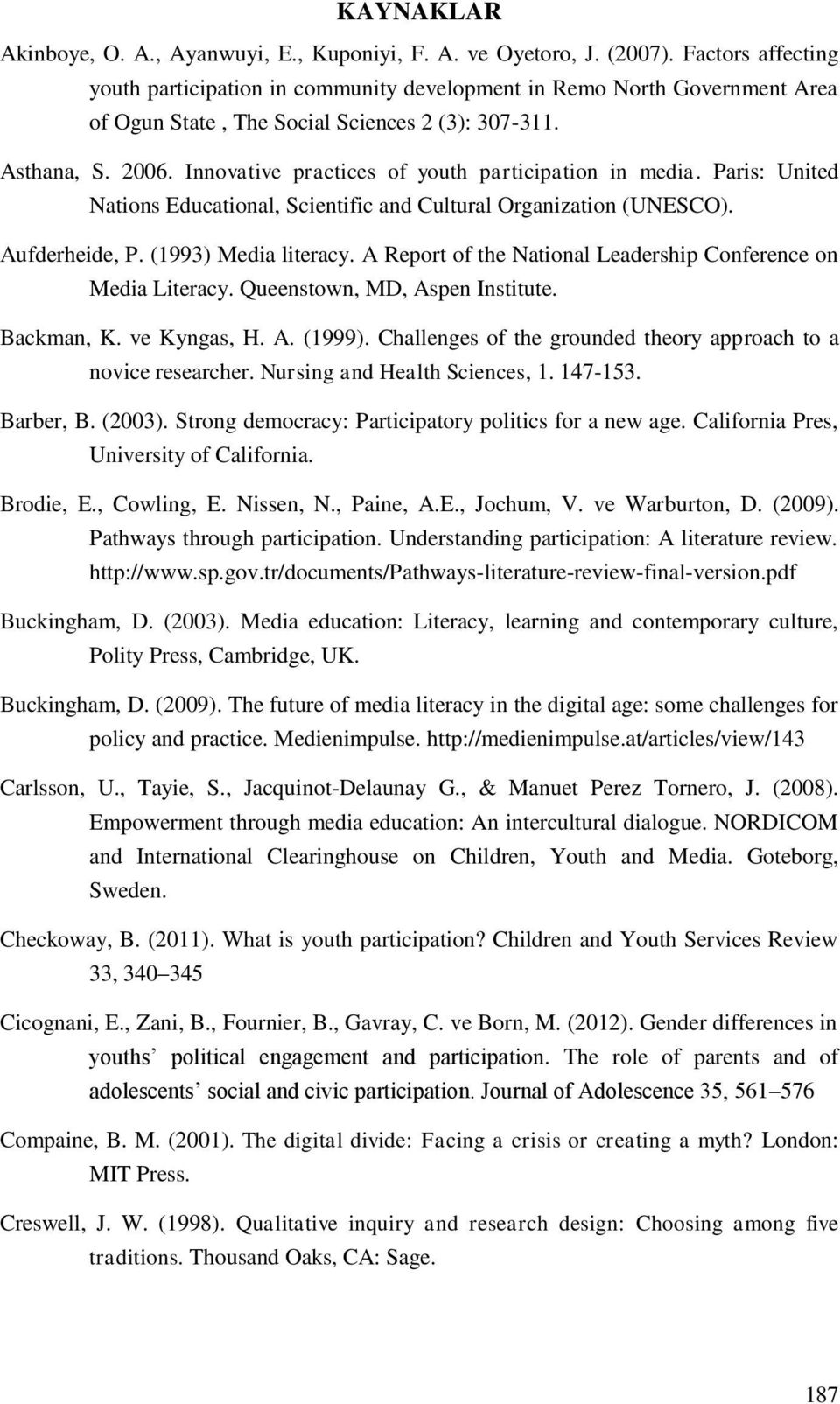 Innovative practices of youth participation in media. Paris: United Nations Educational, Scientific and Cultural Organization (UNESCO). Aufderheide, P. (1993) Media literacy.