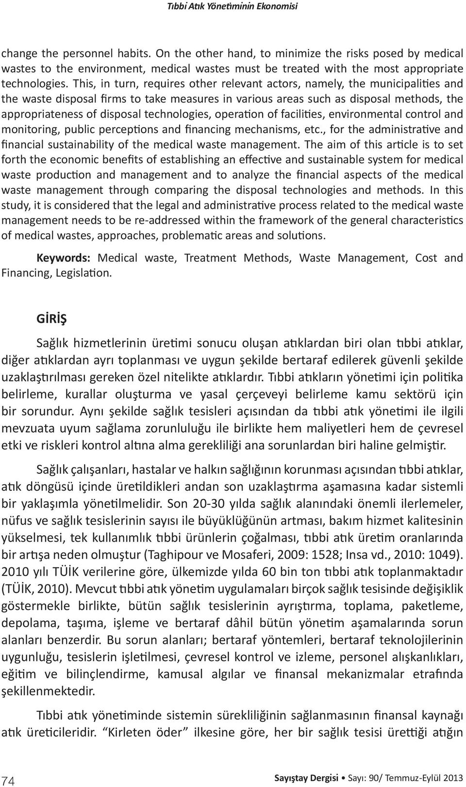 technologies, operation of facilities, environmental control and monitoring, public perceptions and financing mechanisms, etc.