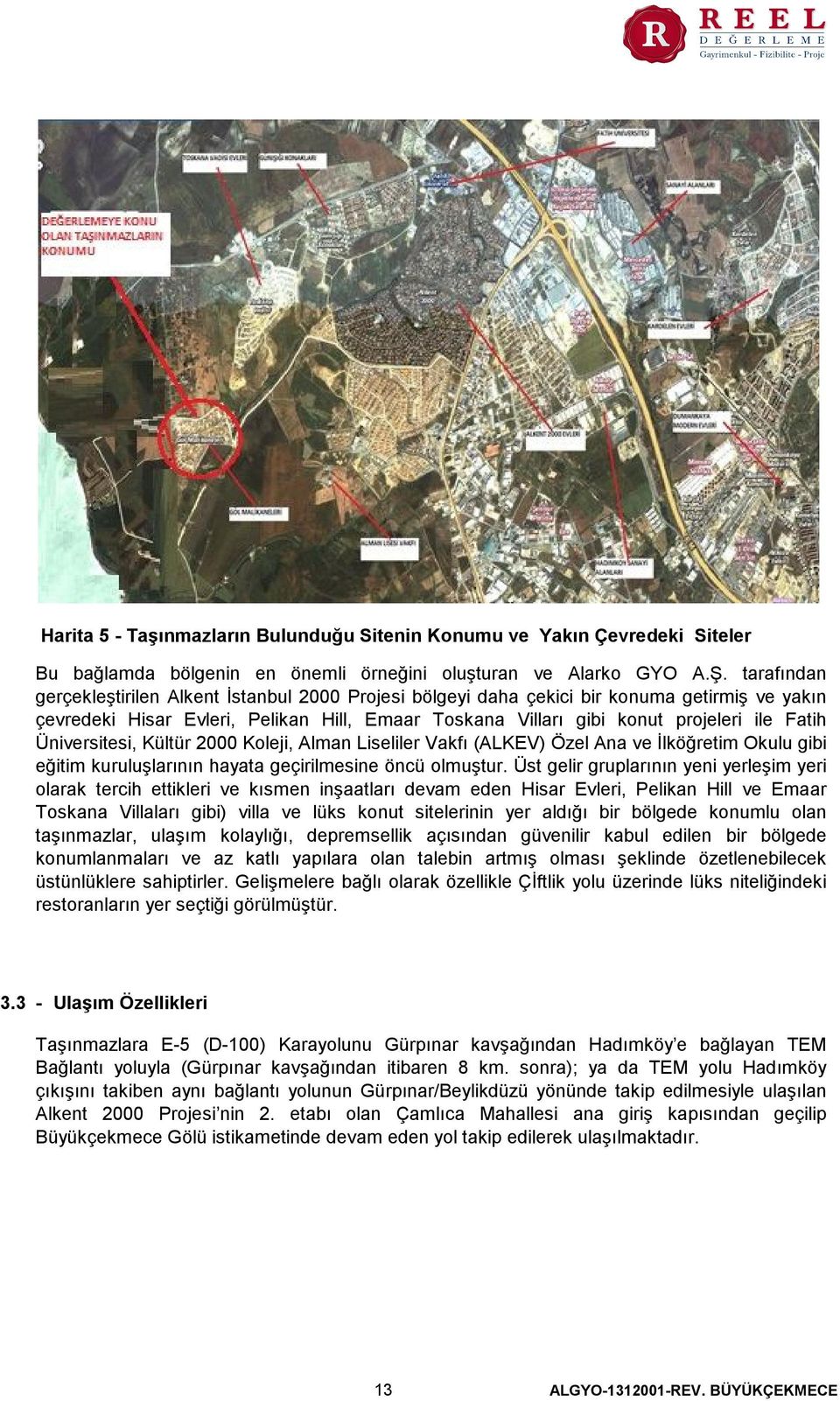 Üniversitesi, Kültür 2000 Koleji, Alman Liseliler Vakfı (ALKEV) Özel Ana ve İlköğretim Okulu gibi eğitim kuruluşlarının hayata geçirilmesine öncü olmuştur.