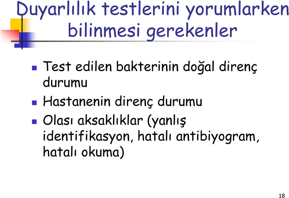 durumu Hastanenin direnç durumu Olası aksaklıklar