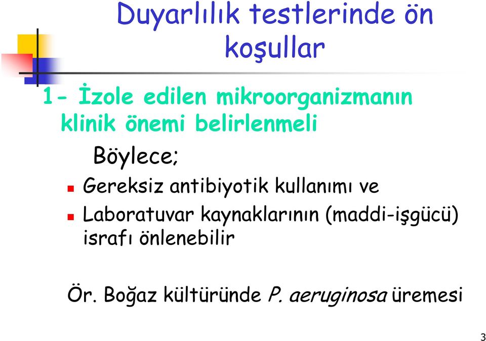 Gereksiz antibiyotik kullanımı ve Laboratuvar kaynaklarının