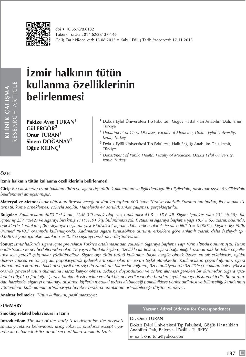 Tıp Fakültesi, Göğüs Hastalıkları Anabilim Dalı, İzmir, m Türkiye 1 Department of Chest Diseases, Faculty of Medicine, Dokuz Eylul University, Izmir, Turkey 2 Dokuz Eylül Üniversitesi Tıp Fakültesi,