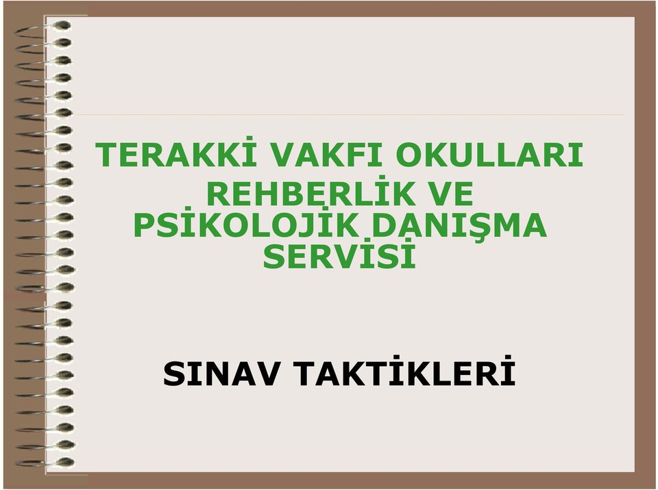 VE PSİKOLOJİK