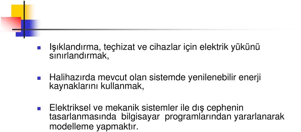 enerji kaynaklarını kullanmak, Elektriksel ve mekanik sistemler ile