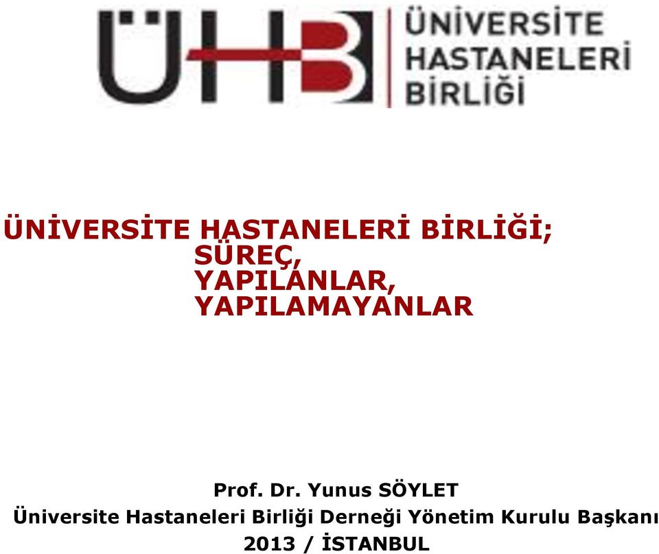 Yunus SÖYLET Üniversite Hastaneleri