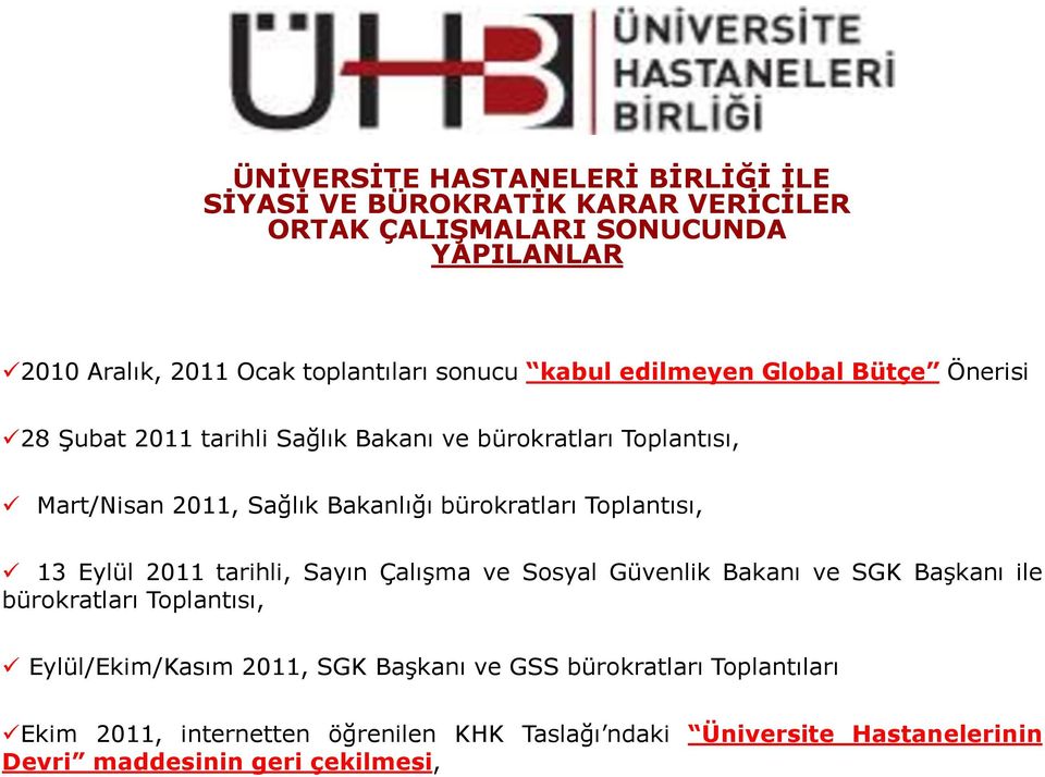 bürokratları Toplantısı, 13 Eylül 2011 tarihli, Sayın Çalışma ve Sosyal Güvenlik Bakanı ve SGK Başkanı ile bürokratları Toplantısı, Eylül/Ekim/Kasım