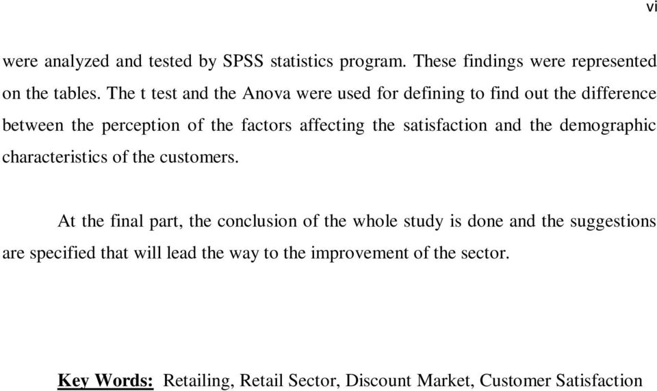 satisfaction and the demographic characteristics of the customers.