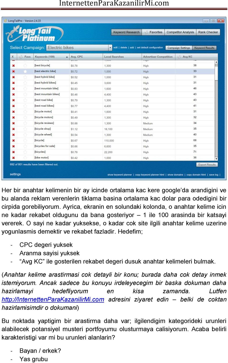 O sayi ne kadar yuksekse, o kadar cok site ilgili anahtar kelime uzerine yogunlasmis demektir ve rekabet fazladir.