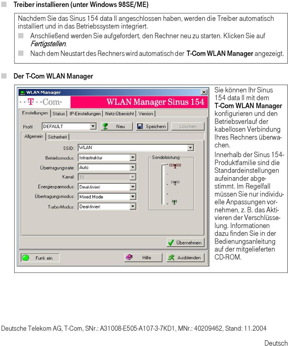 Der T-Com WLAN Manager Sie können Ihr Sins 154 data II mit dem T-Com WLAN Manager konfigrieren nd den Betriebsverlaf der kabellosen Verbindng Ihres Rechners überwachen.