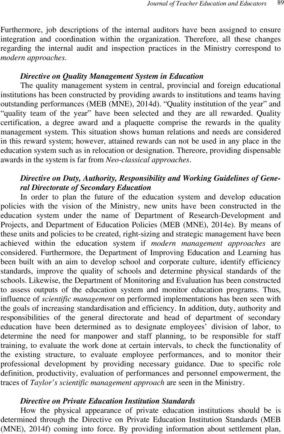 Directive on Quality Management System in Education The quality management system in central, provincial and foreign educational institutions has been constructed by providing awards to institutions