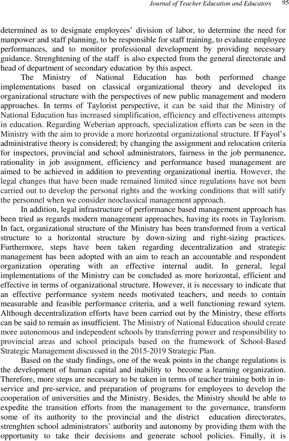 Strenghtening of the staff is also expected from the general directorate and head of department of secondary education by this aspect.