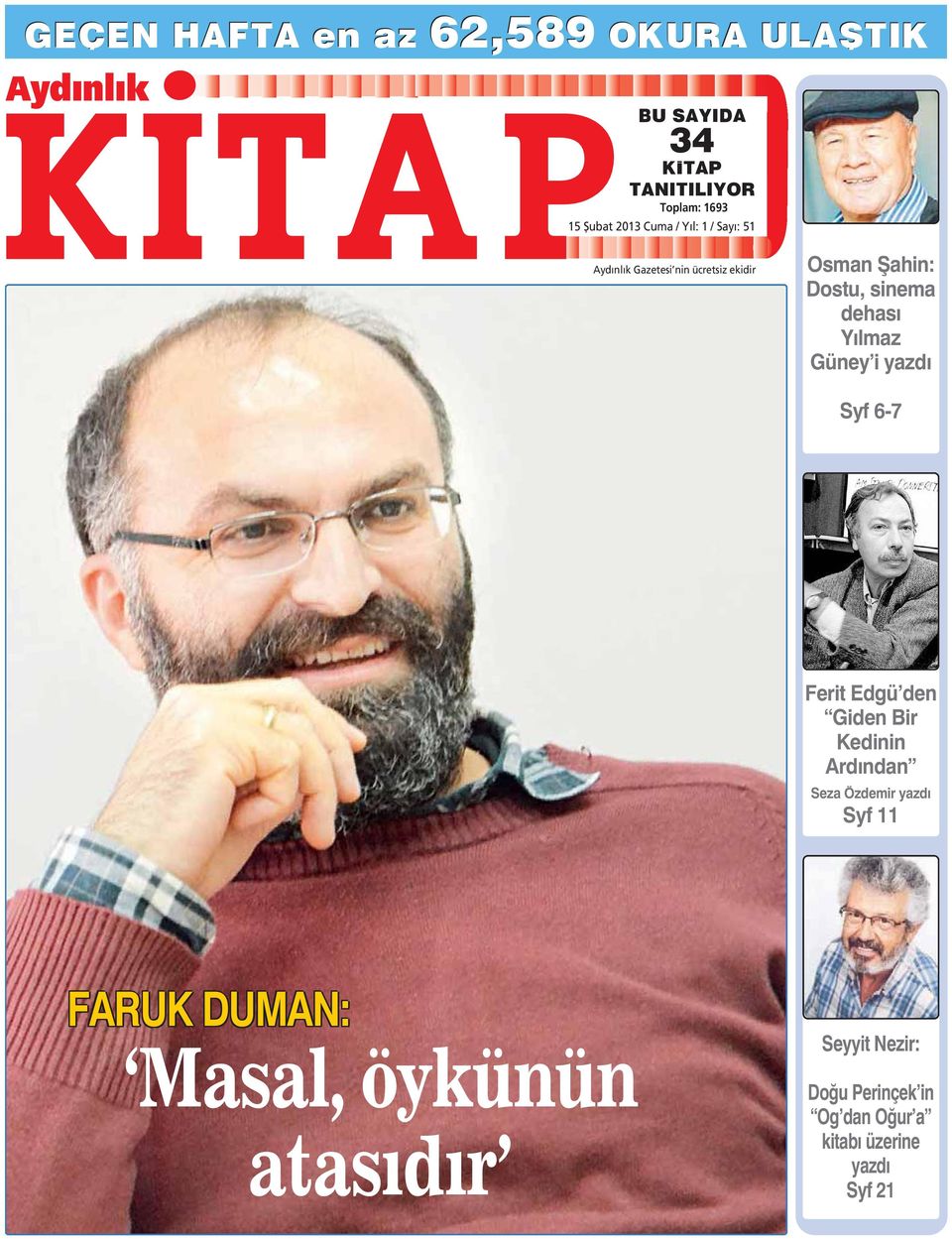 TANITILIYOR Toplam: 1693 15 Şubat 2013 Cuma / Yıl: 1 / Sayı: 51 Gazetesi nin ücretsiz ekidir Osman ahin: Dostu,