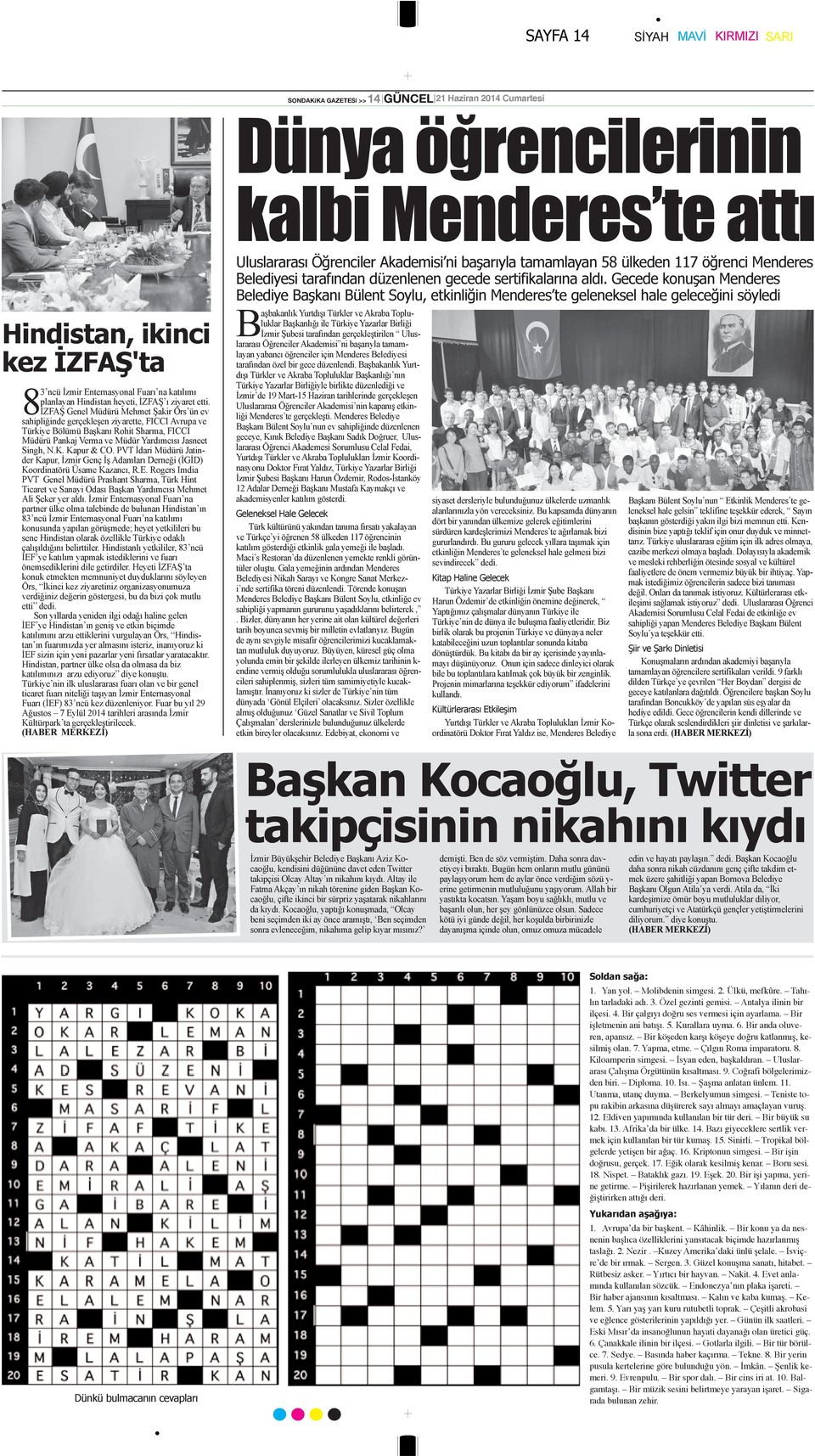 Gecede konuşan Menderes Belediye Başkanı Bülent Soylu, etkinliğin Menderes te geleneksel hale geleceğini söyledi Hindistan, ikinci kez İZFAŞ'ta 83 ncü İzmir Enternasyonal Fuarı na katılımı planlayan