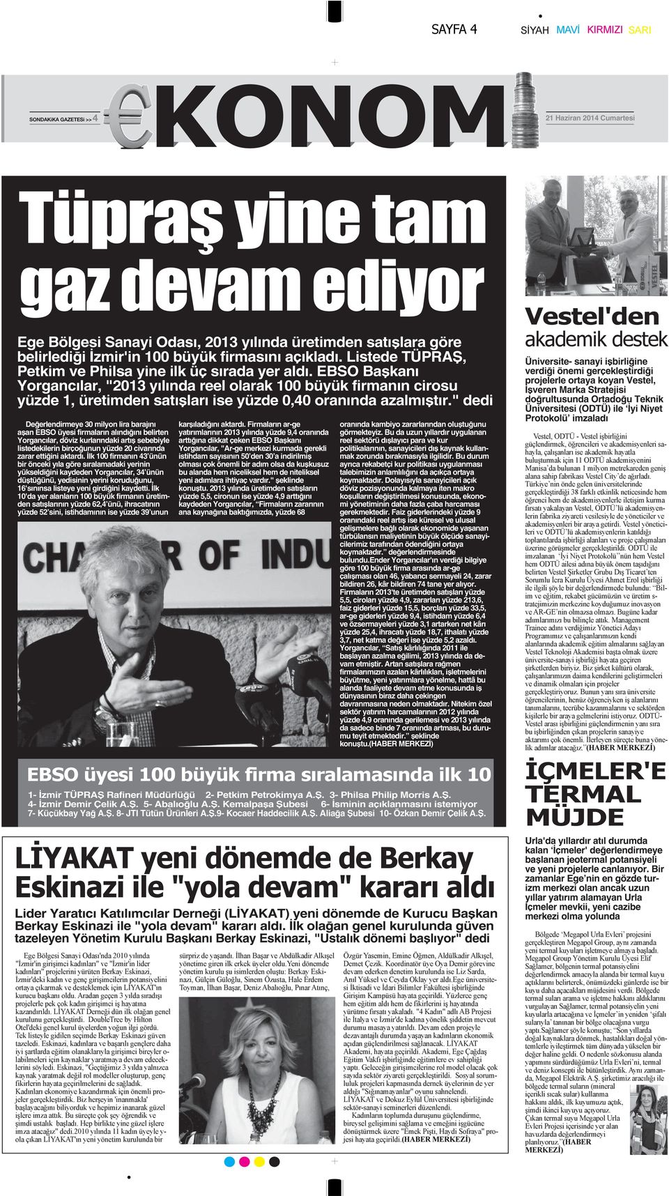 EBSO Başkanı Yorgancılar, "2013 yılında reel olarak 100 büyük firmanın cirosu yüzde 1, üretimden satışları ise yüzde 0,40 oranında azalmıştır.